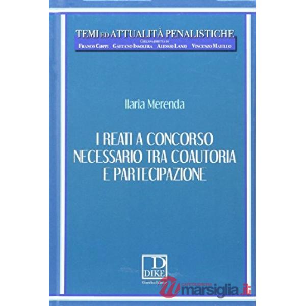 I Reati a concorso necessario tra coautoria e partecipazione
