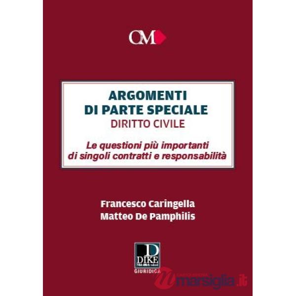 Argomenti di parte speciale. Diritto Civile. Le questioni più importanti dei singoli contratti