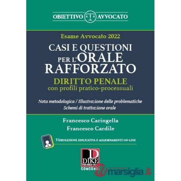 Casi e questioni per l'orale rafforzato. Diritto penale con profili pratico-processuali. Esame avvocato 2022