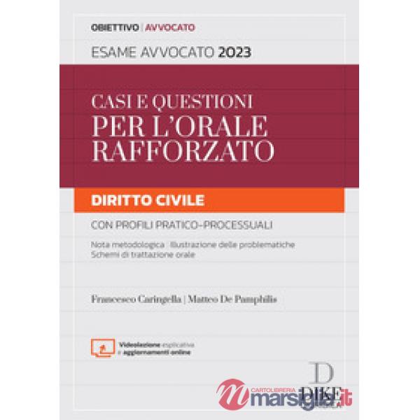 Casi e questioni per l'orale rafforzato. Diritto civile con profili pratico-processuali. Esame avvocato 2023