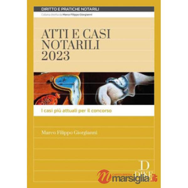 Atti e casi notarili 2023. I casi più attuali per il concorso
