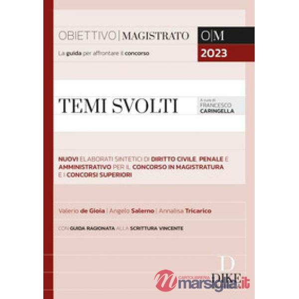 Temi svolti. Nuovi elaborati sintetici di diritto civile, penale e amministrativo per il concorso in magistratura e i concorsi s