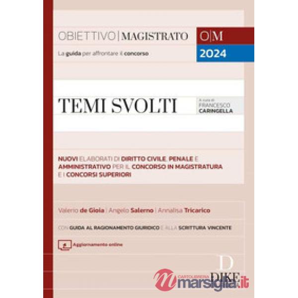 Temi svolti. Nuovi elaborati sintetici di diritto civile, penale e amministrativo per il concorso in magistratura e i concorsi s