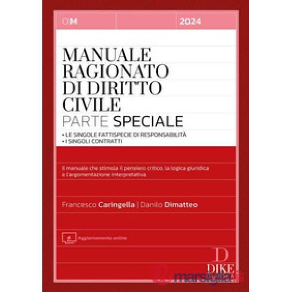 Manuale ragionato di diritto civile. Parte speciale. Le singole fattispecie di responsabilità. I singoli contratti
