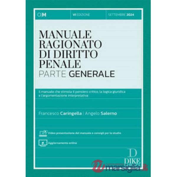 Manuale ragionato di diritto penale. Parte generale. Il manuale che stimola il pensiero critico, la logica giuridica e l'argomen
