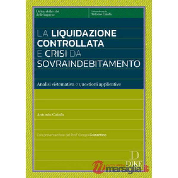 La liquidazione controllata e crisi da sovraindebitamento. Analisi sistemica e questioni applicative