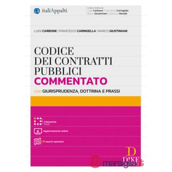 Codice dei contratti pubblici commentato con giurisprudenza, dottrina e prassi