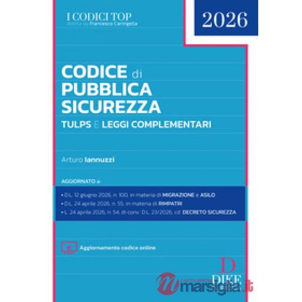 Codice di Pubblica Sicurezza. TULPS e leggi complementari