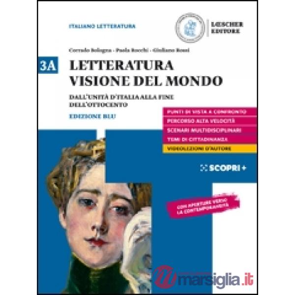 LETTERATURA VISIONE DEL MONDO 3A. DALL'UNITA D'ITALIA ALLA FINE DELL'O