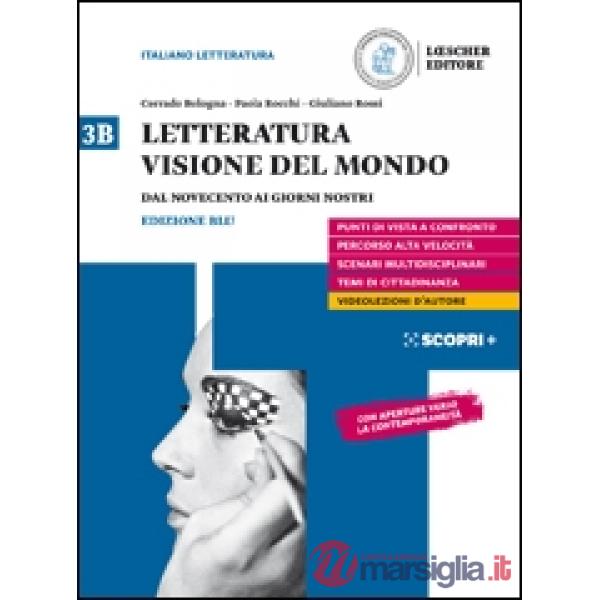 LETTERATURA VISIONE DEL MONDO 3B. DAL NOVECENTO AI GIORNI NOSTRI