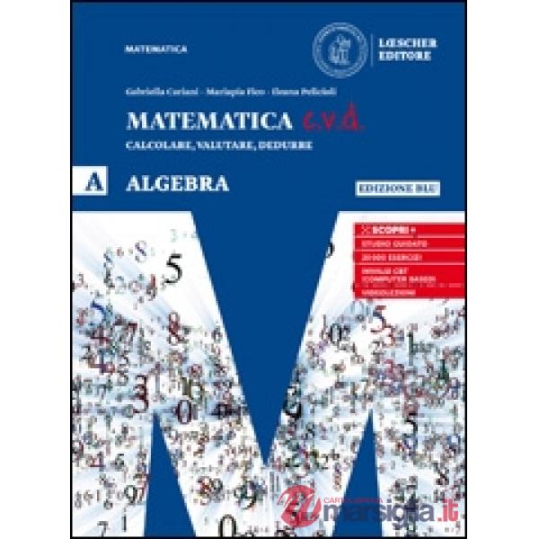 MATEMATICA C. V. D. EDIZ. BLU ALGEBRA A