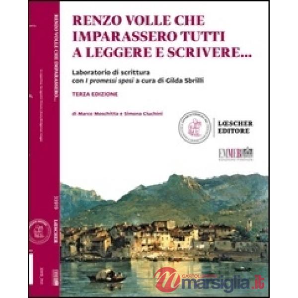 I PROMESSI SPOSI RENZO VOLLE CHE IMPARASSERO TUTTI A LEGGERE E SCRIVER