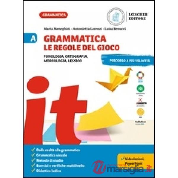 GRAMMATICA. LE REGOLE DEL GIOCO VOL. A + B