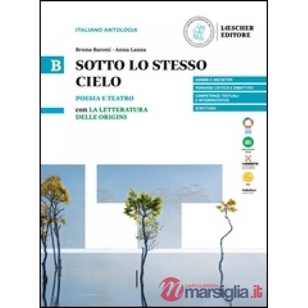 SOTTO LO STESSO CIELO VOL. B POESIA E TEATRO CON LA LETTERATURA DELLE