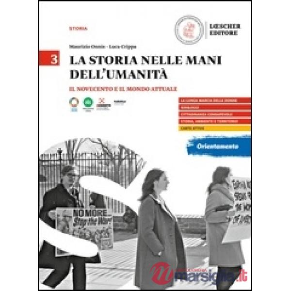 LA STORIA NELLE MANI DELL'UMANITA. IL NOVECENTO E IL MONDO ATTUALE