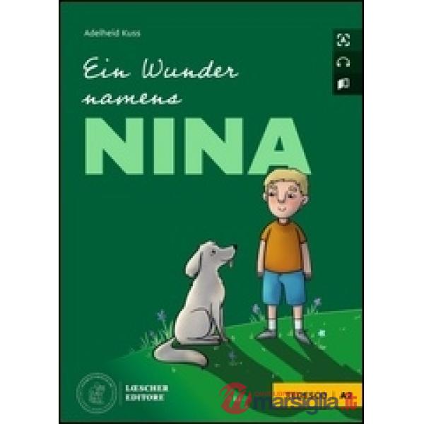 EIN WUNDER NAMENS NINA. LETTURE GUIDATE DI TEDESCO