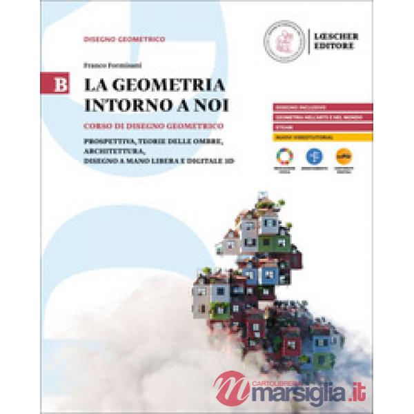 LA GEOMETRIA INTORNO A NOI VOL. B