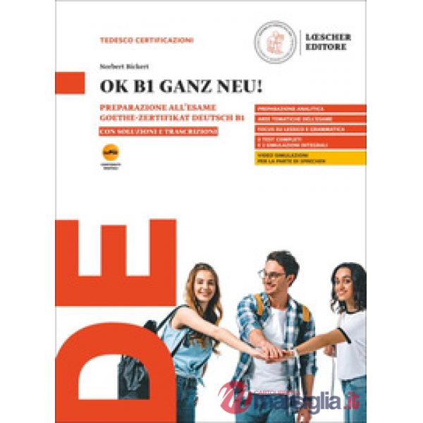 OK B1 GANZ NEU! CON SOLUZIONI E TRASCRIZIONI
