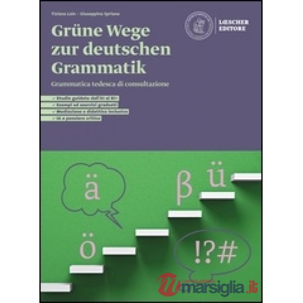 GRUNE WEGE ZUR DEUTSCHEN GRAMMATIK. GRAMMATICA TEDESCA DI CONSULTAZION