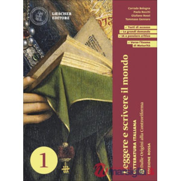 LEGGERE E SCRIVERE IL MONDO. VOL. 1 DALLE ORIGINI ALLA CONTRORIFORMA