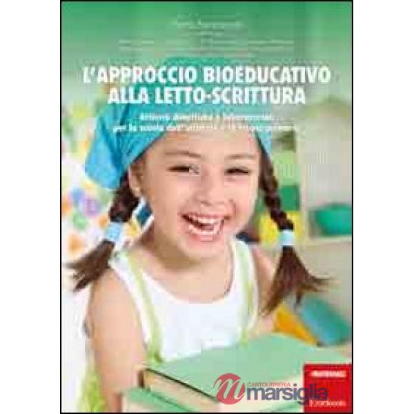 Approccio bioeducativo alla letto-scrittura. Attività didattiche e laboratoriali