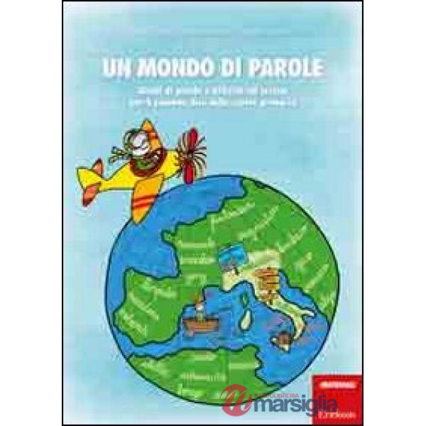 Mondo di parole. Giochi di parole e attività sul lessico per il secondo ciclo della scuola primaria (Un)
