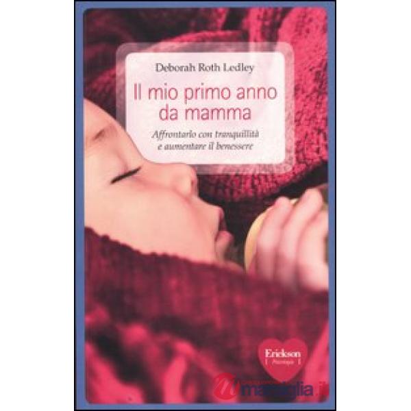 Mio primo anno da mamma. Affrontarlo con tranquillità e aumentare il benessere (