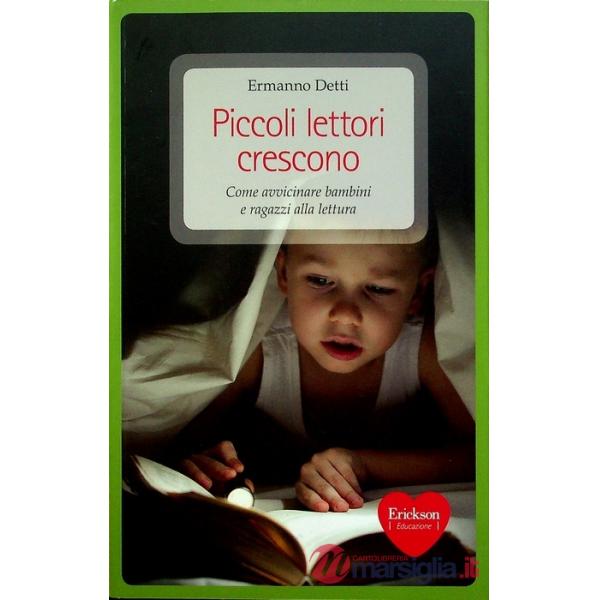 Piccoli lettori crescono. Come avvicinare bambini e ragazzi alla lettura