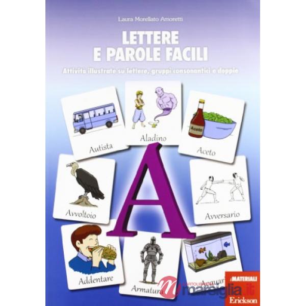 Lettere e parole facili. Attività illustrate su lettere, gruppi consonantici e d