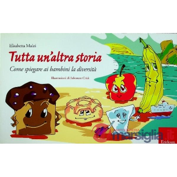 Tutta un'altra storia. Come spiegare ai bambini la diversità