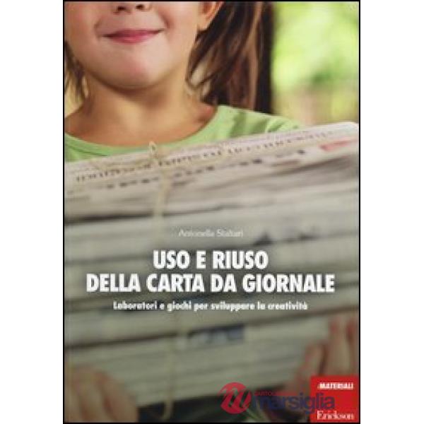 Uso e riuso della carta da giornale. Laboratori e giochi per sviluppare la creatività
