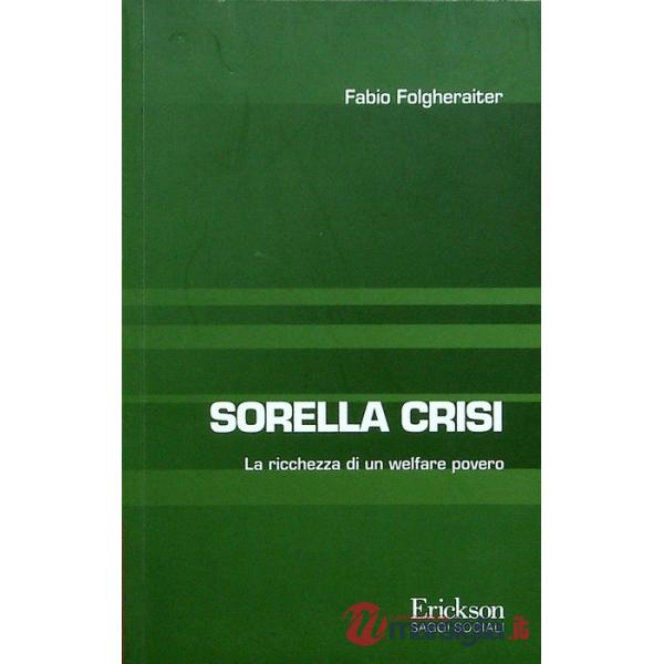 Sorella crisi. La richezza di un welfare povero
