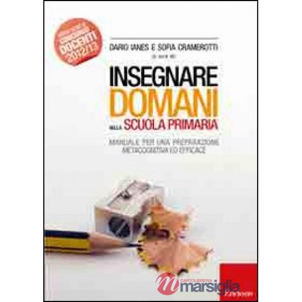 Insegnare domani nella scuola primaria. Manuale per una preparazione metacogniti