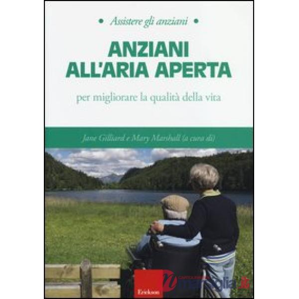 Anziani all'aria aperta. Per migliorare la qualità della vita