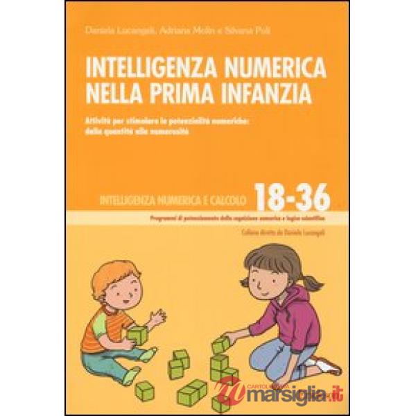 Intelligenza numerica nella prima infanzia. Attività per stimolare le potenzialità numeriche: dalla quantità alla numerosità