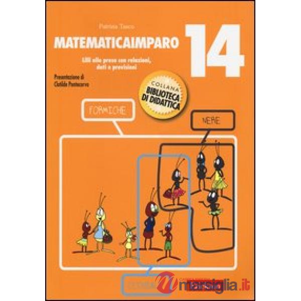 MatematicaImparo. Vol. 14: Lilli alle prese con le relazioni, dati previsioni