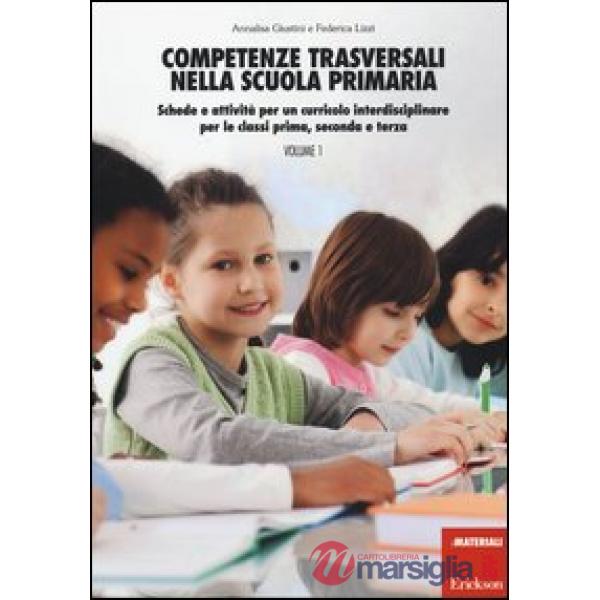 Competenze trasversali nella scuola primaria. Schede e attività per un curricolo interdisciplinare per le classi prima, seconda 