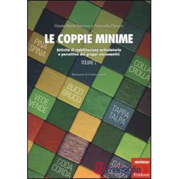 Coppie minime. Attività di riabilitazione articolatoria e percettiva dei gruppi consonantici (Le). Vol. 2