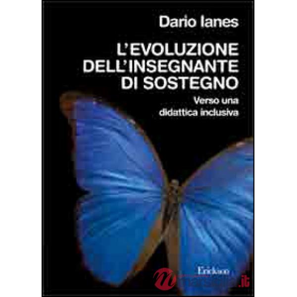 Evoluzione dell'insegnante di sostegno. Verso la didattica inclusiva (L')