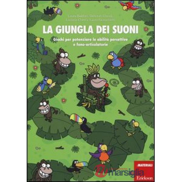 Giungla dei suoni. Giochi per potenziare le abilità percettive e fono-articolatorie (La)