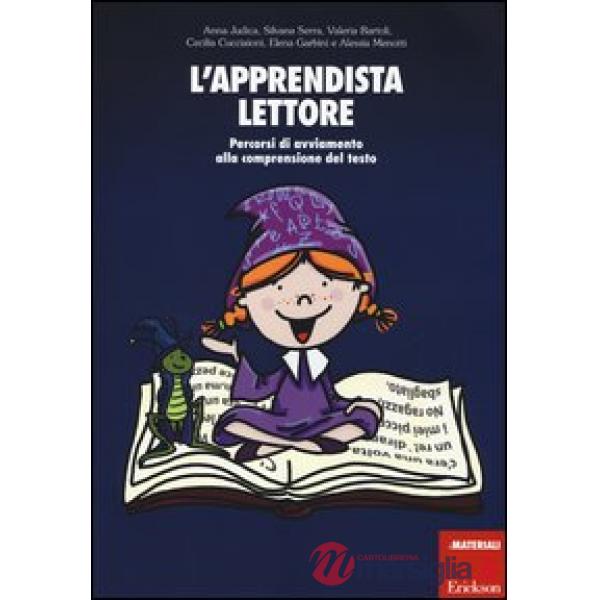 Apprendista lettore. Percorsi di avviamento alla comprensione del testo (L')