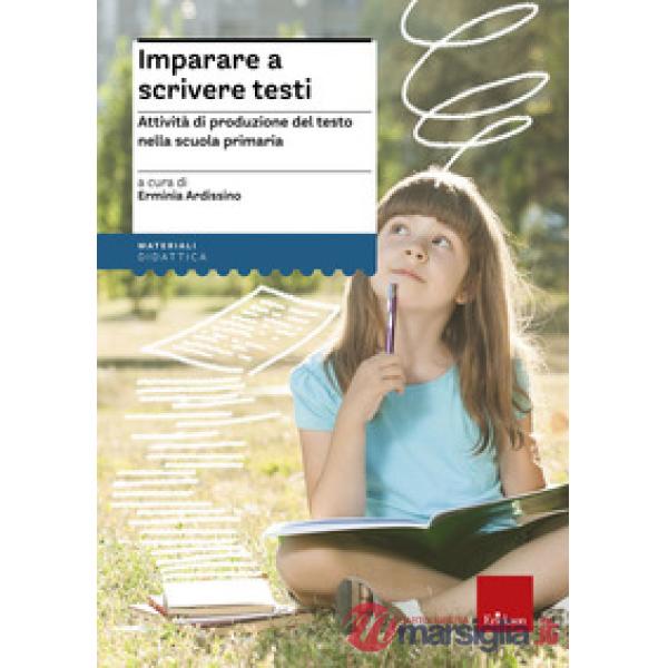 Imparare a scrivere testi. Attività di produzione del testo nella scuola primari