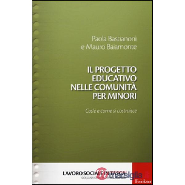 Progetto educativo nelle comunità per minori. Cos'è e come si costruisce (Il)