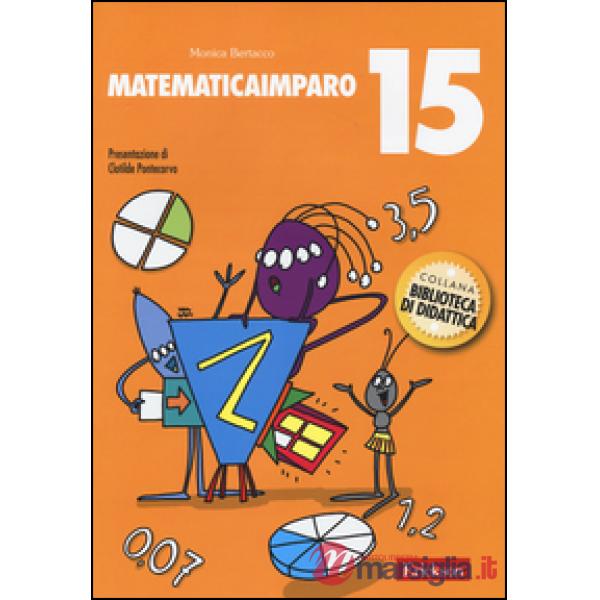 MatematicaImparo. Vol. 15: Lilli scopre i numeri decimali e le frazioni