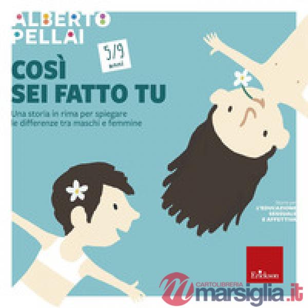 Così sei fatto tu 5-9 anni. Una storia in rima per spiegare le differenze tra ma
