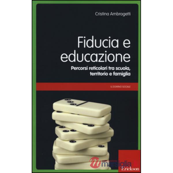 Fiducia e educazione. Percorsi reticolari tra scuola, territorio e famiglia