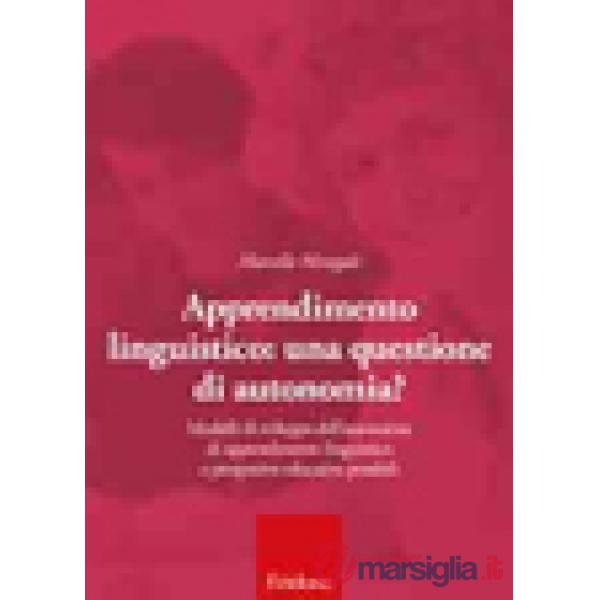 Apprendimento linguistico. Una questione di autonomia? Modelli di sviluppo dell'