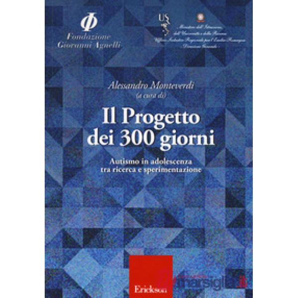 Progetto dei 300 giorni. Autismo in adolescenza tra ricerca e sperimentazione (I