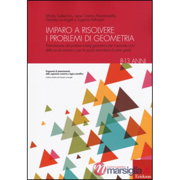 Imparo a risolvere i problemi di geometria. 8-13 anni