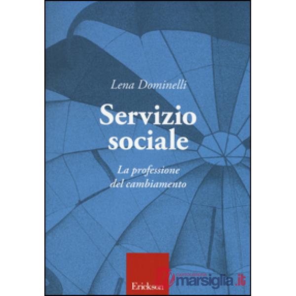 Servizio sociale. La professione del cambiamento